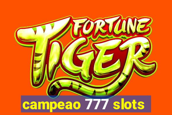 campeao 777 slots